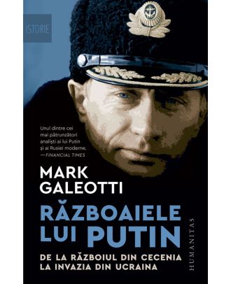 Războaiele lui Putin. De la războiul din Cecenia la invazia din Ucraina