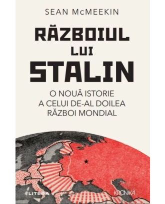 Războiul lui Stalin. O nouă istorie a celui de-al Doilea Război Mondial