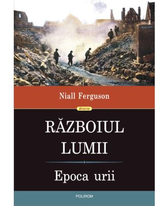 Războiul Lumii. Epoca urii
