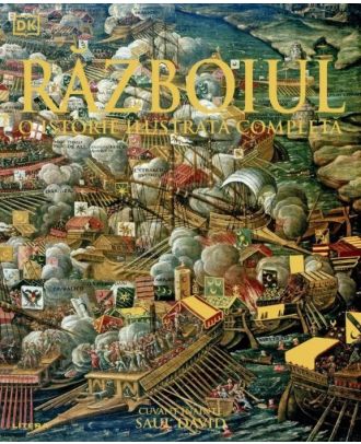 Razboiul. O istorie ilustrata completa