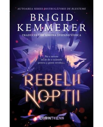 Rebelii noptii (seria Rebelii noptii, vol. 1)