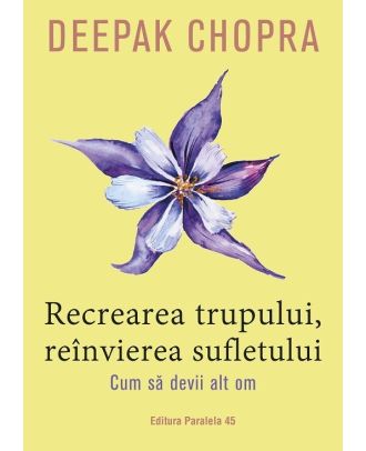 Recrearea trupului, reinvierea sufletului