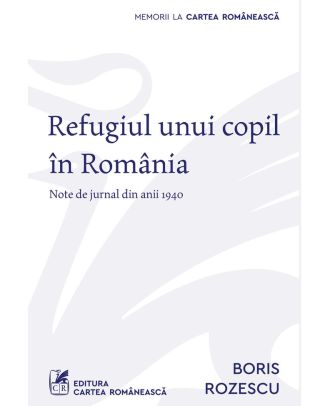 Refugiul unui copil în România. Note de jurnal din anii 1940