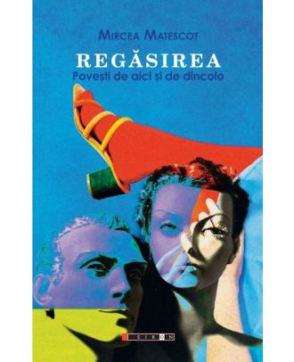 Regăsirea. Povești de aici și de dincolo