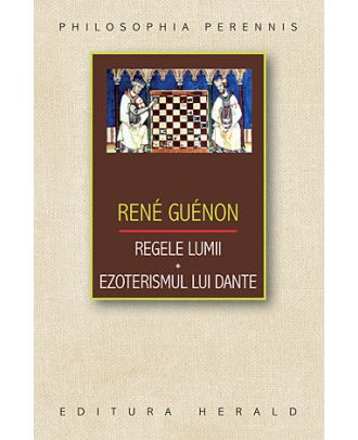 Regele lumii * Ezoterismul lui Dante