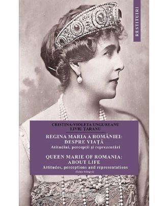 Regina Maria a Romaniei. Despre viata / Queen Marie of Romania. About life