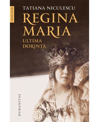 Regina Maria, ultima dorință