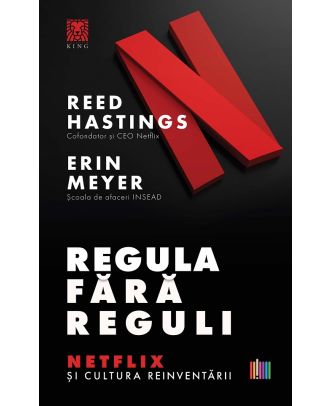 Regula fara reguli. Netflix si cultura reinventarii