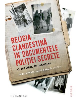 Religia clandestină în documentele poliției secrete