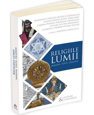 Religiile lumii. Imagini, texte, tradiții