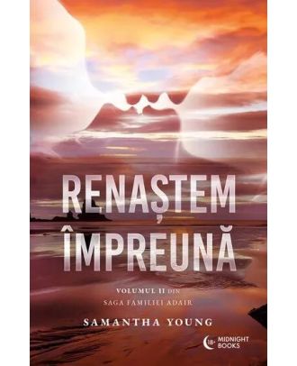 Renaștem împreună (seria Adair Family, vol. 2)