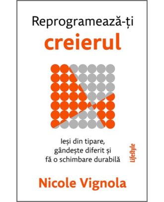 Reprogramează-ți creierul
