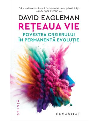 Rețeaua vie. Povestea creierului în permanentă evoluție