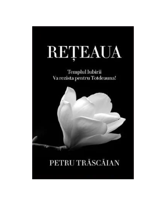 Reteaua. Templul Iubirii va rezista pentru totdeauna