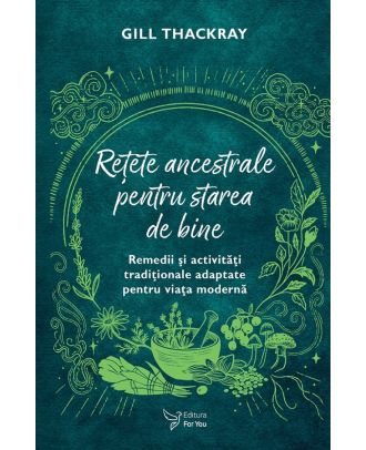 Reţete ancestrale pentru starea de bine