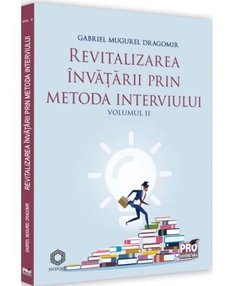 Revitalizarea învatarii prin metoda interviului (vol. II)