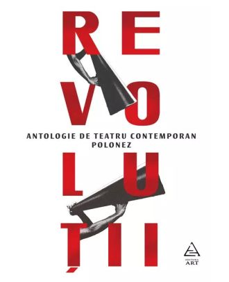 Revoluții. Antologie de teatru contemporan polonez
