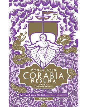 Corabia nebună (seria Corăbiile însuflețite, partea a II-a) (vol. 1): Amintirea aripilor
