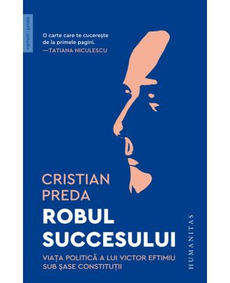 Robul succesului. Viața politică a lui Victor Eftimiu sub șase constituții
