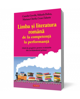 Limba si literatura romana de la competenta la performanta - Coperta 3D