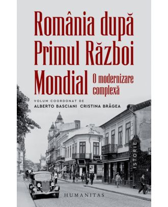 România după Primul Război Mondial. O modernizare complexă
