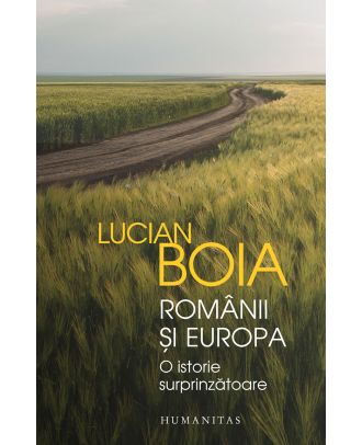 Românii și Europa. O istorie surprinzătoare