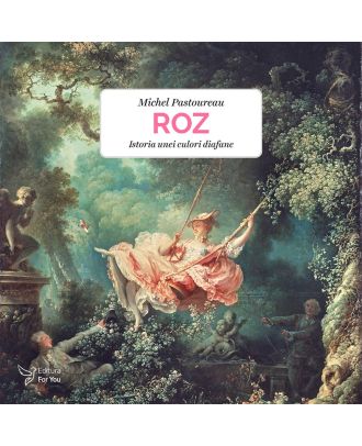 Roz. Istoria unei culori diafane