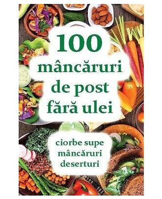 100 mâncăruri de post fără ulei