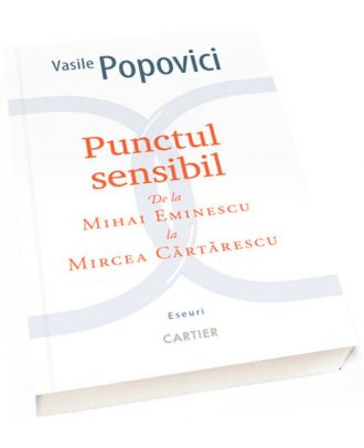 Punctul sensibil. De la Mihai Eminescu la Mircea Cărtărescu