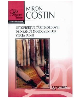 Letopisetul Tarii Moldovei. De neamul moldovenilor. Viiata lumii