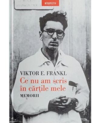 Ce nu am scris în cărțile mele. Memorii