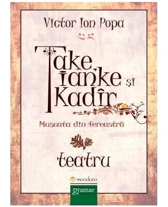 Take, Ianke si Kadir. Muscata din fereastra