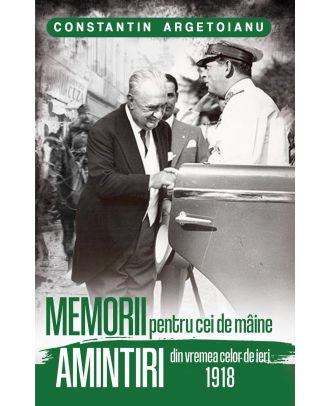 Memorii pentru cei de maine, amintiri din vremea celor de ieri (vol. 3) (1918)