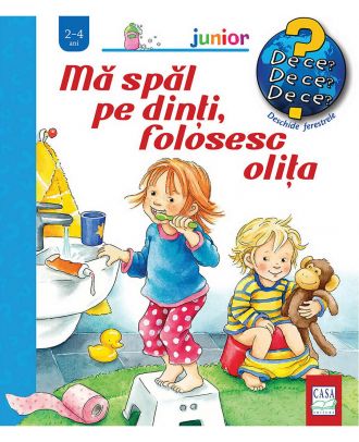 Mă spăl pe dinți, folosesc olița
