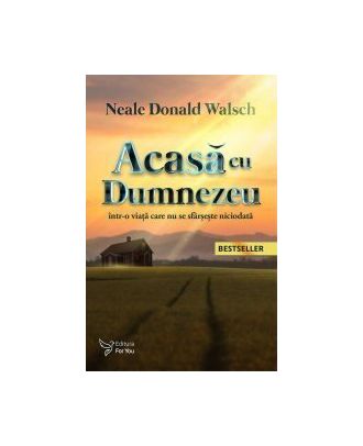 Acasă cu Dumnezeu, într-o viață care nu se sfârșește niciodată