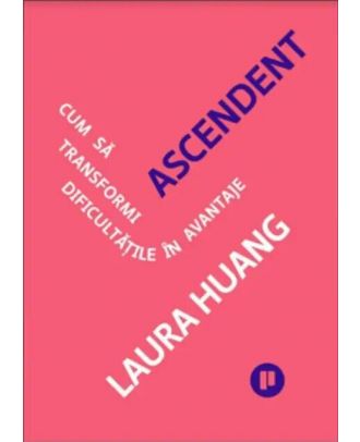 Ascendent. Cum să transformi dificultățile în avantaje