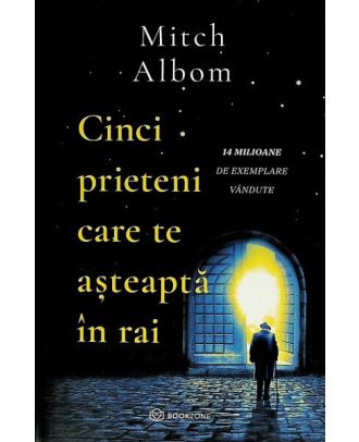 Cinci prieteni care te asteapta in rai