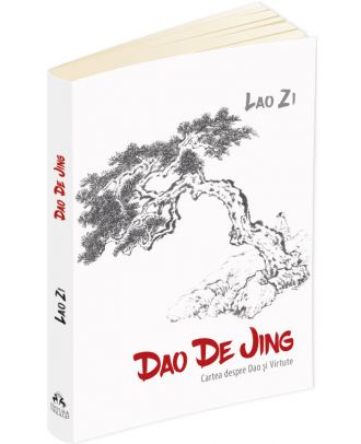 Dao De Jing (Cartea despre Dao si Virtute)