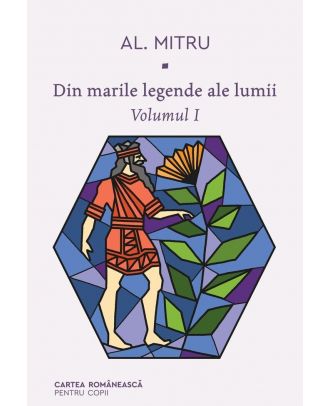 Din marile legende ale lumii (volumul I)