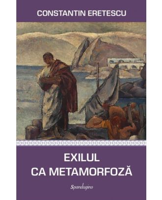 Exilul ca metamorfoză. Articole politice și literare