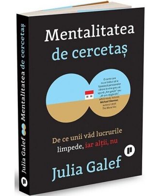 Mentalitatea de cercetaș. De ce unii văd lucrurile limpede, iar alţii, nu