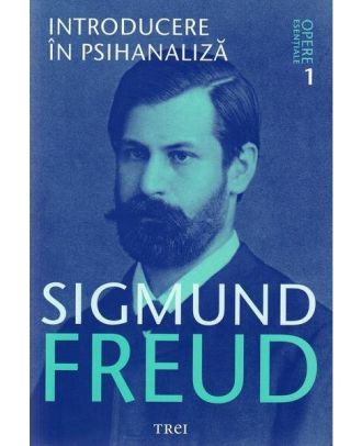 Introducere în psihanaliză (Opere esențiale, vol. 1)