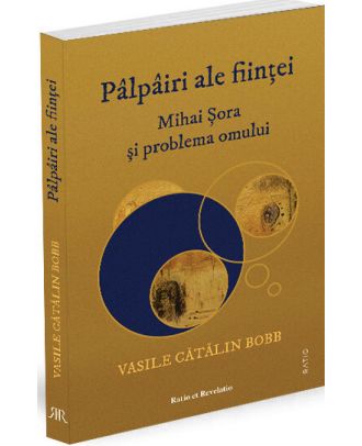 Pâlpâiri ale ființei. Mihai Șora și problema omului