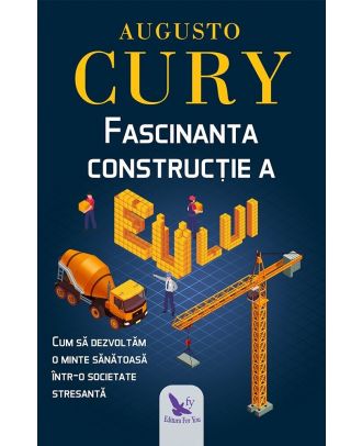 Fascinanta construcţie a eului. Cum să dezvoltăm o minte sănătoasă într-o societate stresantă