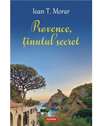 Provence, ţinutul secret