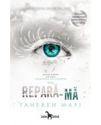 Repară-mă (seria Atingerea lui Juliette, vol. 4)