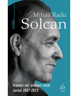Vremuri noi, vremuri vechi. Jurnal 2007–2013
