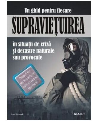 Supraviețuirea în condiții de criză și dezastre naturale sau provocate