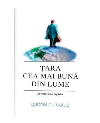 Țara cea mai bună din lume - Povestea unei regăsiri