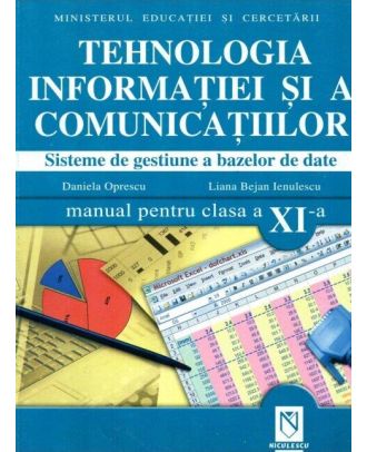 Tehnologia informatiei si a comunicatiilor. Sisteme de gestiune a bazelor de date (manual pentru clasa a XI-a)